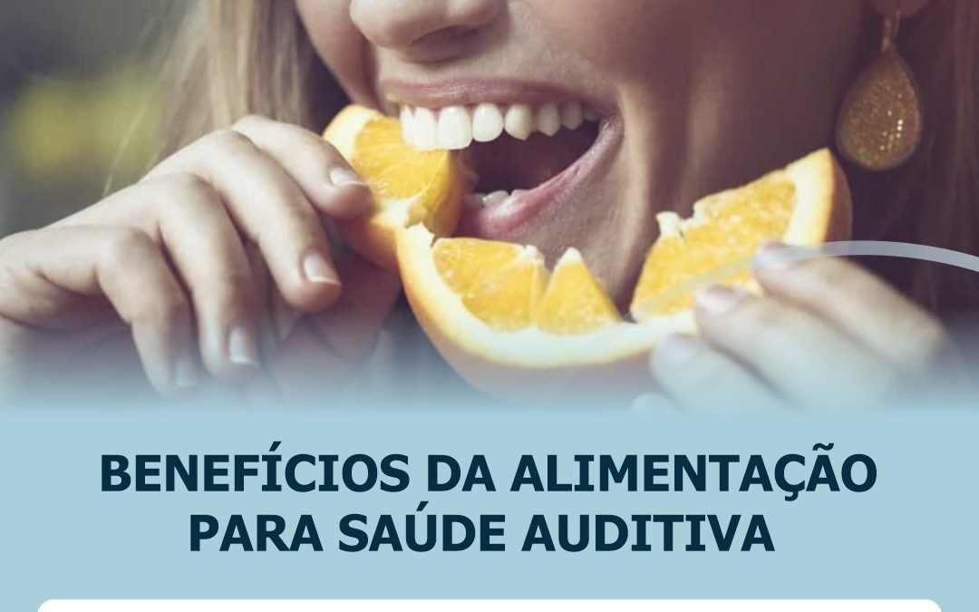 Benefícios da alimentação para a saúde auditiva