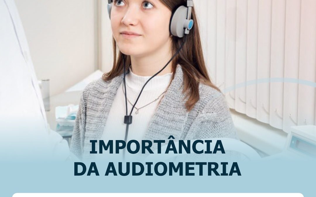 Qual a importância da audiometria?