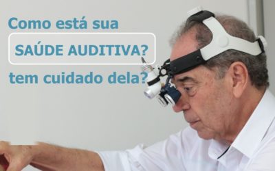 Como está a sua saúde auditiva? Tem cuidado dela?